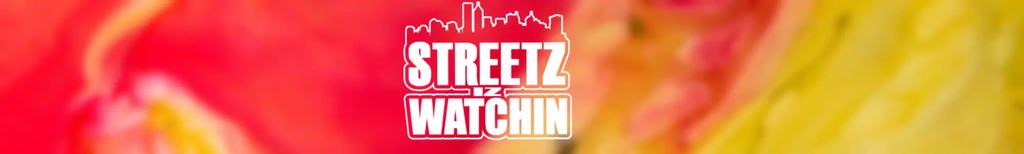 Streetz Iz Watchin